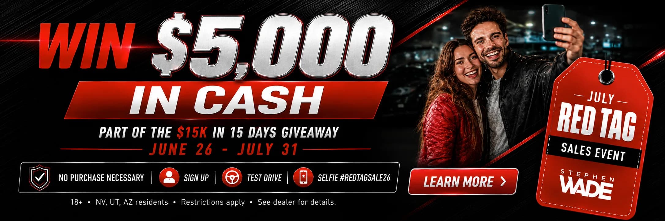 Enter for your chance to win $5,000 in cash during the July Red Tag Sales Event
